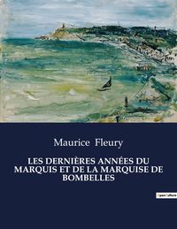 Produktbild: Les Derni&egrave;res Ann&eacute;es Du Marquis Et De La Marquise De Bombelles
