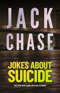 Produktbild: Jokes About Suicide: The Man Who Sang With No Strings