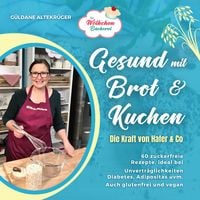 Produktbild: Die W&ouml;lkchenb&auml;ckerei: Gesund mit Brot & Kuchen
