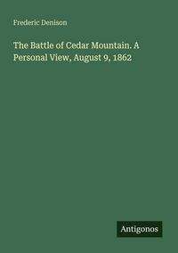 Produktbild: The Battle of Cedar Mountain. A Personal View, August 9, 1862