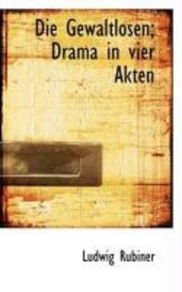 Produktbild: Die Gewaltlosen; Drama in Vier Akten