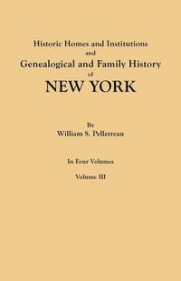 Produktbild: Historic Homes and Institutions and Genealogical and Family History of New York. in Four Volumes. Volume III