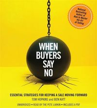 Bild vom Artikel When Buyers Say No: Essential Strategies for Keeping a Sale Moving Forward vom Autor Tom Hopkins