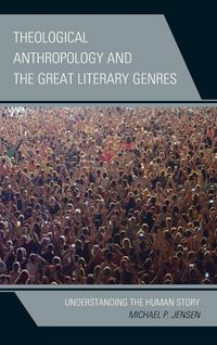 Produktbild: Theological Anthropology and the Great Literary Genres