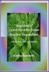 Produktbild: "Beginners" Learn How to Grow Garden Vegetables (From the Dirt Up, #1)