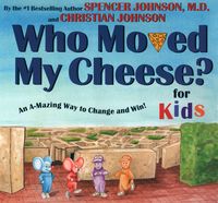 Bild vom Artikel Who Moved My Cheese? for Kids: An A-Mazing Way to Change and Win! vom Autor Spencer Johnson