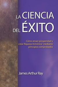 Produktbild: La Ciencia del &Eacute;xito: C&oacute;mo Atraer Prosperidad Y Crear Riqueza Arm&oacute;nica(r) Mediante Principios Comprobados