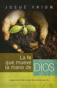Produktbild: La Fe Que Mueve La Mano de Dios