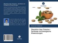 Produktbild: &Uuml;berblick &uuml;ber Thiazine - Synthese und biologische Anwendungen