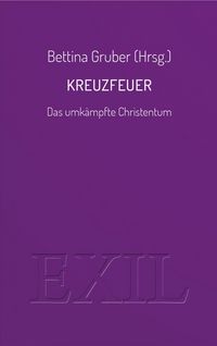 Produktbild: Kreuzfeuer Das umk&auml;mpfte Christentum