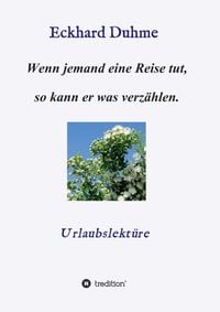 Produktbild: Wenn jemand eine Reise tut, so kann er was verz&auml;hlen.