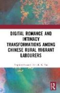 Produktbild: Digital Romance and Intimacy Transformations among Chinese Rural Migrant Labourers