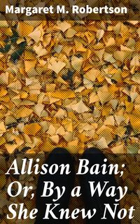 Produktbild: Allison Bain; Or, By a Way She Knew Not