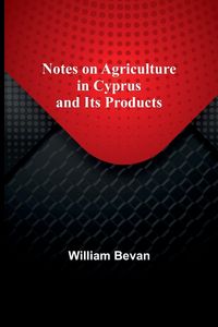 Produktbild: Notes on Agriculture in Cyprus and Its Products
