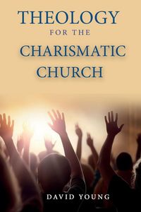 Produktbild: Theology For the Charismatic Church