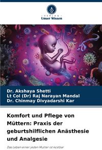 Produktbild: Komfort und Pflege von M&uuml;ttern: Praxis der geburtshilflichen An&auml;sthesie und Analgesie