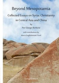 Produktbild: Beyond Mesopotamia. Collected Essays on Syriac Christianity in Central Asia and China