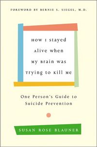 Produktbild: How I Stayed Alive When My Brain Was Trying to Kill Me