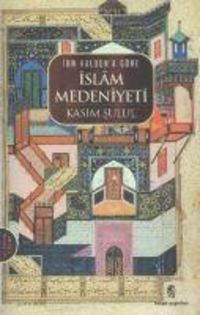 Produktbild: Ibn Halduna G&ouml;re Islam Medeniyeti