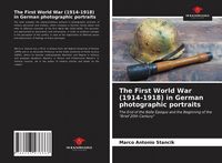 Produktbild: The First World War (1914-1918) in German photographic portraits