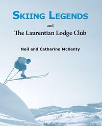Produktbild: Skiing Legends and the Laurentian Lodge Club