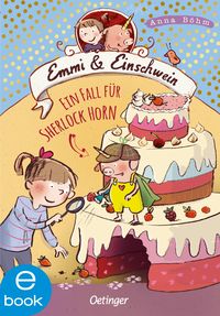 Bild vom Artikel Emmi & Einschwein 5. Ein Fall für Sherlock Horn! vom Autor Anna Böhm