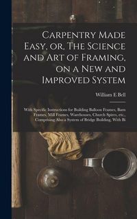 Produktbild: Carpentry Made Easy, or, The Science and art of Framing, on a new and Improved System