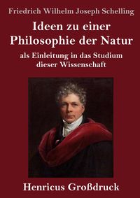 Produktbild: Ideen zu einer Philosophie der Natur (Gro&szlig;druck)