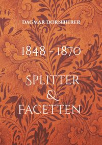 Produktbild: 1848 - 1870 Splitter und Facetten einer Gesellschaft