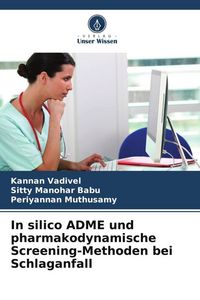 Produktbild: In silico ADME und pharmakodynamische Screening-Methoden bei Schlaganfall