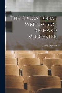 Produktbild: The Educational Writings of Richard Mulcaster