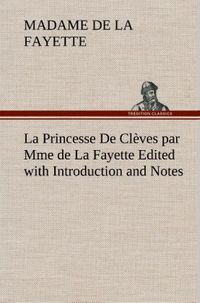 Produktbild: La Princesse De Cl&egrave;ves par Mme de La Fayette Edited with Introduction and Notes