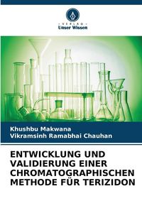 Produktbild: Entwicklung und Validierung einer Chromatographischen Methode f&uuml;r Terizidon