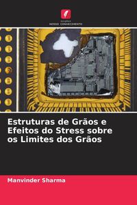 Produktbild: Estruturas de Gr&atilde;os e Efeitos do Stress sobre os Limites dos Gr&atilde;os