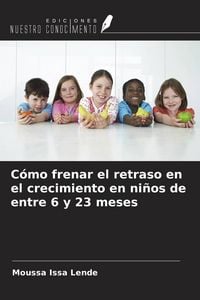 Produktbild: C&oacute;mo frenar el retraso en el crecimiento en ni&ntilde;os de entre 6 y 23 meses