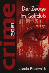 Bild vom Artikel Crimetime - Der Zeuge im Golfclub vom Autor Carola Käpernick