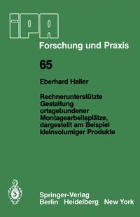 Produktbild: Rechnerunterst&uuml;tzte Gestaltung ortsgebundener Montagearbeitspl&auml;tze, dargestellt am Beispiel kleinvolumiger Produkte