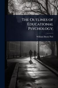 Produktbild: The Outlines of Educational Psychology;