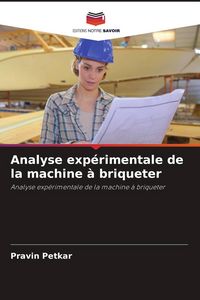 Produktbild: Analyse exp&eacute;rimentale de la machine &agrave; briqueter