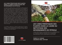 Produktbild: Les Caract&eacute;ristiques des Plantes Dans Le Cadre Du Nettoyage des D&eacute;versements De P&eacute;trole
