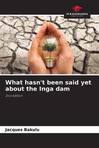 Produktbild: What hasn't been said yet about the Inga dam