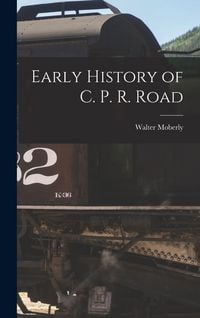 Produktbild: Early History of C. P. R. Road