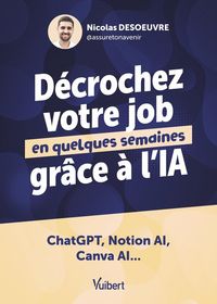 Produktbild: D&eacute;crochez votre job en quelques semaines gr&acirc;ce &agrave; l'IA