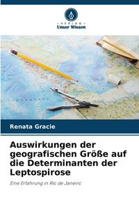 Produktbild: Auswirkungen der geografischen Gr&ouml;&szlig;e auf die Determinanten der Leptospirose