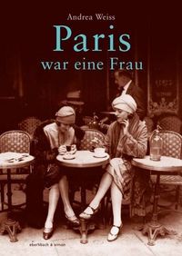 Bild vom Artikel Paris war eine Frau vom Autor Andreas Weiss