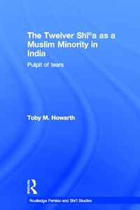 Bild vom Artikel Howarth, T: The Twelver Shi'a as a Muslim Minority in India vom Autor Toby M. Howarth