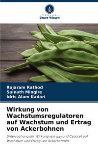 Produktbild: Wirkung von Wachstumsregulatoren auf Wachstum und Ertrag von Ackerbohnen