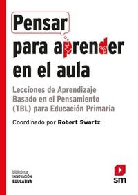 Produktbild: Pensar para aprender en el aula : lecciones de aprendizaje basado en el pensamiento para educaci&oacute;n primaria