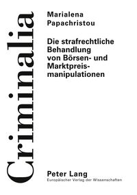 Produktbild: Die strafrechtliche Behandlung von B&ouml;rsen- und Marktpreismanipulationen