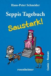 Produktbild: Seppis Tagebuch - Saustark!: Ein Comic-Roman Band 3